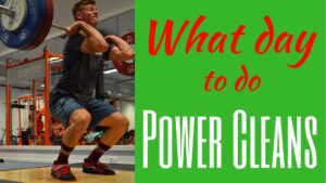 what day to do power cleans what day should i do power cleans Power Clean what day